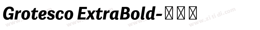 Grotesco ExtraBold字体转换 Grotesco ExtraBold字体转换